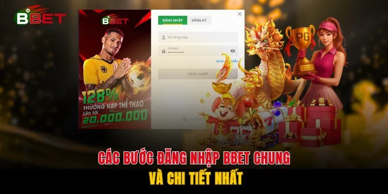 Các bước đăng nhập BBET chung và chi tiết nhất