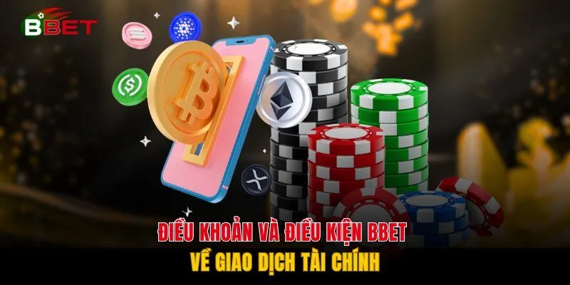 Điều khoản và điều kiện BBET về giao dịch tài chính
