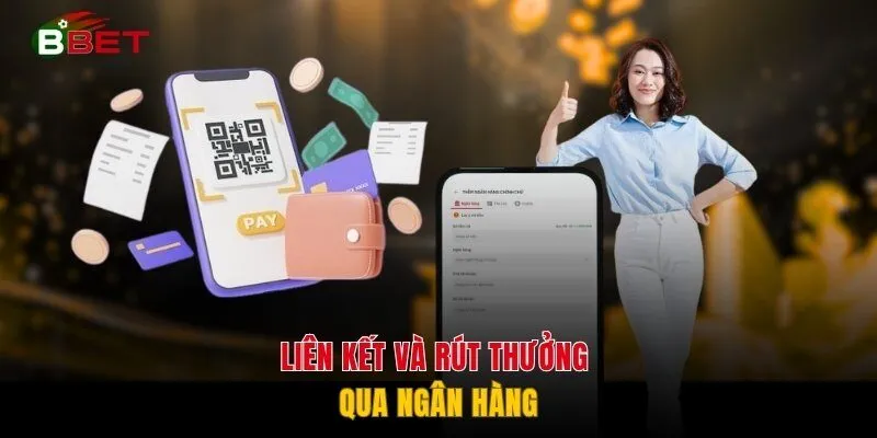 Liên kết và rút thưởng qua ngân hàng