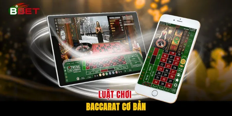 Luật chơi Baccarat cơ bản