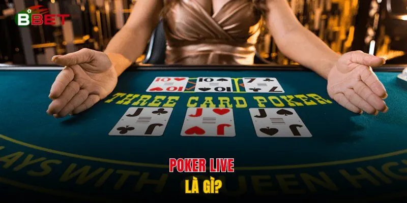 Poker live là gì?